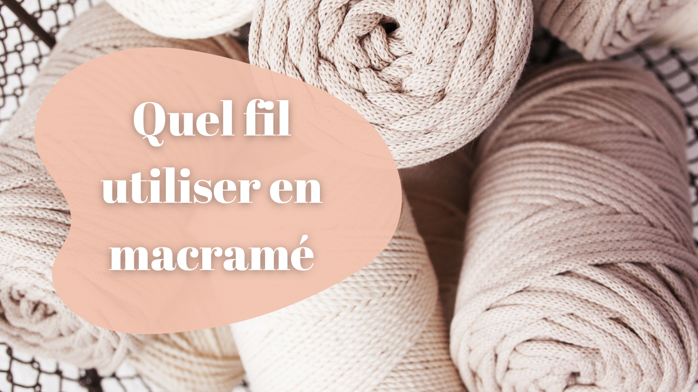 quel fil utiliser en macramé